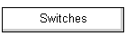 Switches